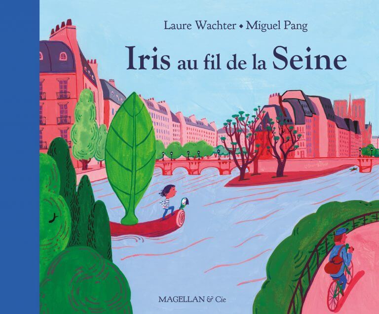 Iris au fil de la Seine - Éditions Magellan & Cie